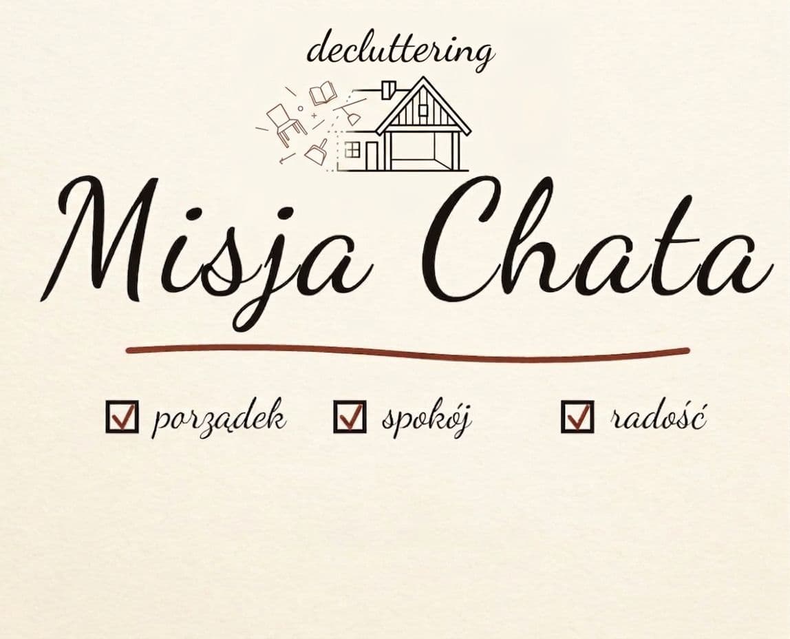 Misja Chata — decluttering · porządek, spokój, radość